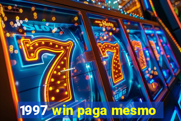 1997 win paga mesmo